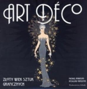 Okładka książki Art deco. Złoty wiek sztuk graficznych