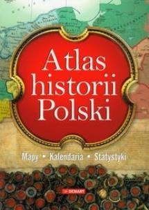 Okładka książki Atlas historii Polski. Mapy-Kalendaria-Statystyki