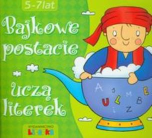 Okładka książki Bajkowe postacie uczą literek 5-7 lat LITERKA