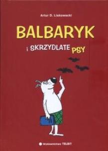 Okładka książki Balbaryk i skrzydlate psy