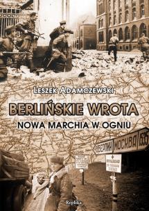 Okładka książki Berlińskie wrota. Nowa Marchia w ogniu