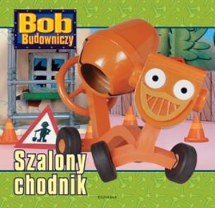 Okładka książki Bob Budowniczy - Szalony chodnik