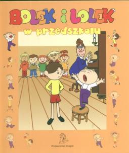 Okładka książki Bolek i Lolek w przedszkolu Dragon