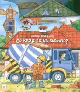 Okładka książki Co kryje się na budowie