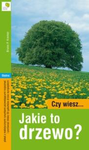 Okładka książki Czy wiesz...jakie to drzewo?