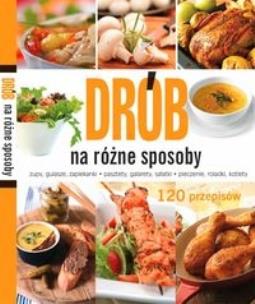 Okładka książki Drób na różne sposoby Olimp Media