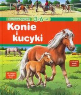 Okładka książki Dzieciaki pytają - Konie i kucyki. 3-6 lat
