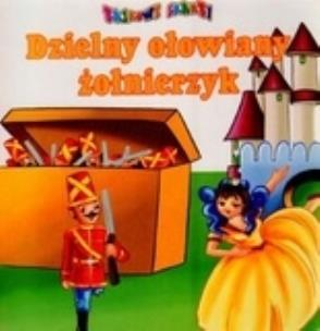 Okładka książki Dzielny ołowiany żołnierzyk. Bajkowe skarby
