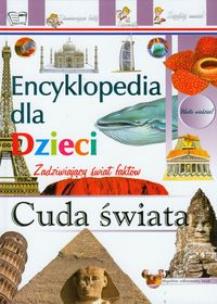 Okładka książki Encyklopedia dla dzieci - Cuda świata