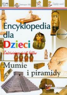 Okładka książki Encyklopedia dla dzieci - Mumie i piramidy