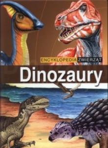 Okładka książki Encyklopedia zwierząt - Dinozaury
