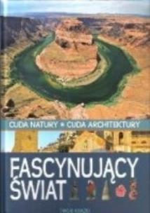 Okładka książki Fascynujący świat - cuda natury...