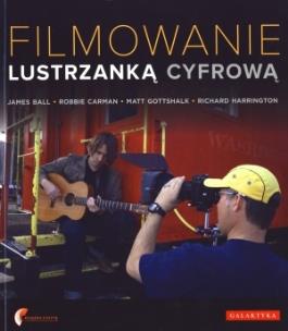 Okładka książki Filmowanie lustrzanką cyfrową GALAKTYKA
