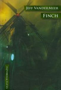 Okładka książki Finch - Jeff VanderMeer