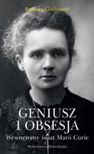 Okładka książki Geniusz i obsesja. Wewnętrzny świat Marii Curie
