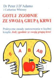 Okładka książki Gotuj Zgodnie Ze Swoją Grupą Krwi