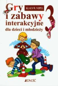 Okładka książki Gry i zabawy interakcyjne dla dzieci i młodzieży 3