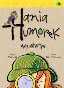 Okładka książki Hania Humorek T.9 Mały detektyw