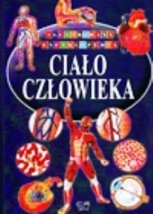 Okładka książki Ilustrowana encyklopedia  - Ciało człowieka