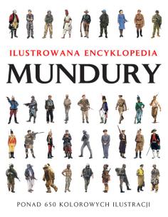 Okładka książki Ilustrowana encyklopedia. Mundury