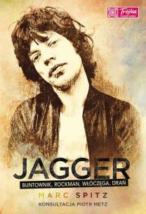 Okładka książki Jagger. Buntownik, rockman, włóczęga, drań
