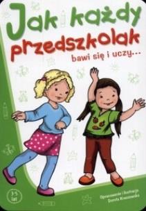 Okładka książki Jak każdy przedszkolak bawi się i uczy