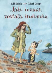 Okładka książki Jak mama została Indianką