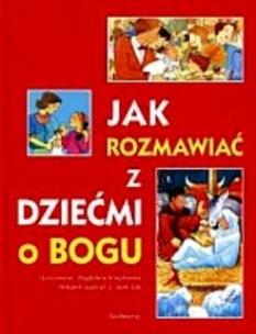 Okładka książki Jak rozmawiać z dziećmi o Bogu