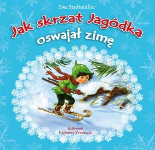 Okładka książki Jak skrzat Jagódka oswajał zimę