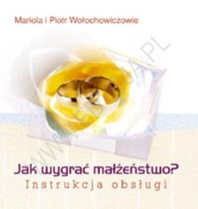 Okładka książki Jak wygrać małżeństwo? Instrukcja obsługi