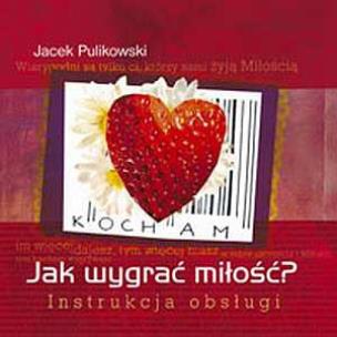 Okładka książki Jak wygrać miłość? Instrukcja obsługi