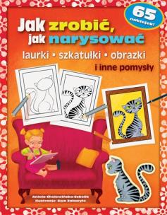 Okładka książki Jak zrobić Jak narysować laurki szkatułki obrazki i inne pomysły