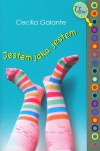 Okładka książki Jestem, jaka jestem - Cecilia Galante