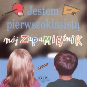Okładka książki Jestem pierwszoklasistą. Mój zapamiętnik G&#38;P