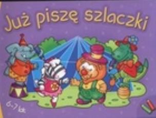 Okładka książki Już piszę szlaczki 6-7 lat