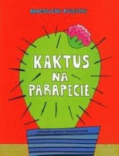 Okładka książki Kaktus na parapecie - Zarębska Magdalena