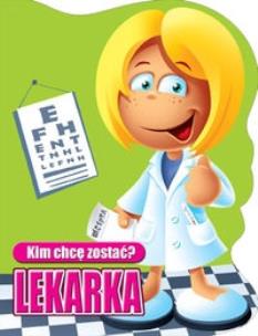 Okładka książki Kim chcę zostać? Lekarka
