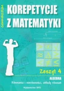 Okładka książki Korepetycje z matematyki 4 Algebra...
