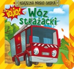 Okładka książki Książeczka małego chłopca - Wóz strażacki