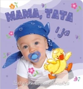 Okładka książki Książeczka maluszka. Mama, tata i ja.