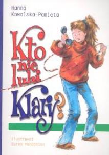 Okładka książki Kto nie lubi Klary?