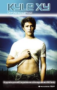 Okładka książki Kyle XY. Ukryta tożsamość - S.G. Wilkens