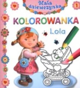 Okładka książki Mała dziewczynka kolorowanka - Lola.