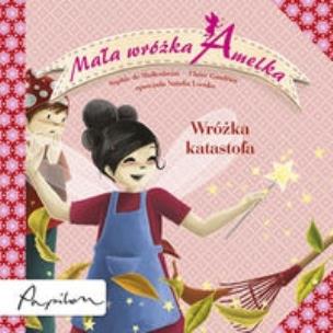 Okładka książki Mała wróżka Amelka. Wróżka katastrofa