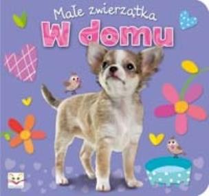 Okładka książki Małe zwierzątka - w domu