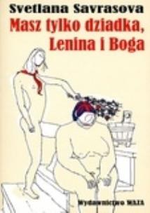 Okładka książki Masz tylko dziadka Lenina i Boga