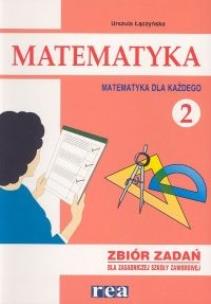 Okładka książki Matematyka dla każdego ZSZ 2 zbiór zadań REA