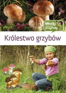Okładka książki Młody obserwator przyrody - Królestwo grzybów
