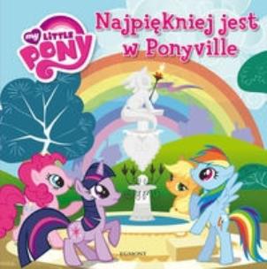 Okładka książki Mój kucyk Pony - Najpiękniej jest w Ponyville tw