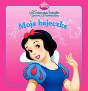 Okładka książki Moja bajeczka - Królewna Śnieżka i Siedmiu